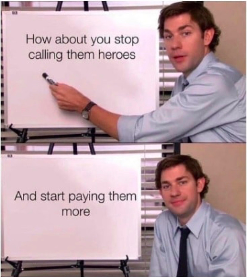 Two-panel meme depicting a young white male in a suit and tie explaining something on a flip chart. Text on chart reads, "How about you stop calling them heroes" (first panel) and "And start paying them more" (second panel)
